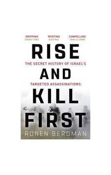 Rise And Kill First: The Secret History Of Israel's Targeted Assassinations 9781473694743