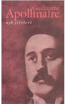 Aşk Şiirleri - Guillaume Apollinaire 1.baskı Aşk Şiirleri - Guillaume Apollinaire 1.baskı