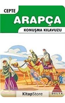 Cepte Arapça Konuşma Kılavuzu- Delta Kültür Cepte Arapça Konuşma Kılavuzu- Delta Kültür