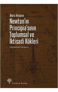Newton'ın Principia'sının Toplumsal Ve İktisadi Kökleri Newton'ın Principia'sının Toplumsal Ve İktisadi Kökleri