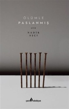 Ölümle Paslanmış - Nadir Aşçı - Çıra Yayınları