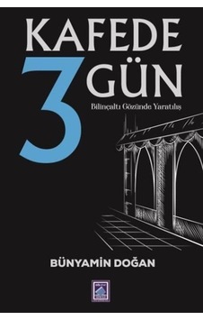 Kafede 3 Gün / Bünyamin Doğan