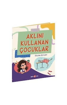 Aklını Kullanan Çocuklar - Özlem Özyurt - Beta Kids Aklını Kullanan Çocuklar - Özlem Özyurt - Beta Kids