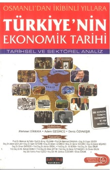 Türkiye'nin Ekonomik (iktisadi)Tarihi + Soru Bankası Mehmet Dikkaya Türkiye'nin Ekonomik (iktisadi)Tarihi + Soru Bankası Mehmet Dikkaya