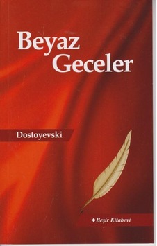 Beyaz Geceler - Fyodor Mihayloviç Dostoyevski - Beşir Kitabevi Beyaz Geceler - Fyodor Mihayloviç Dostoyevski - Beşir Kitabevi