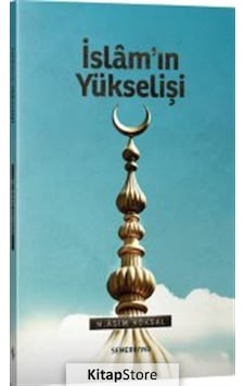İslamın Yükselişi - M. Asım Köksal - Semerkand Yayınları İslamın Yükselişi - M. Asım Köksal - Semerkand Yayınları