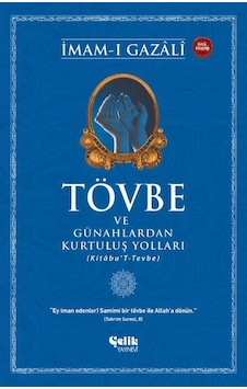 İmam-ı Gazali Tövbe ve Günahlardan Kurtuluş Yolları İmam-ı Gazali Tövbe ve Günahlardan Kurtuluş Yolları