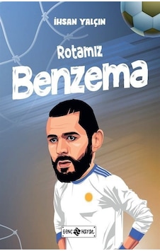 Rotamız Benzema - İhsan Yalçın - Genç Hayat Rotamız Benzema - İhsan Yalçın - Genç Hayat
