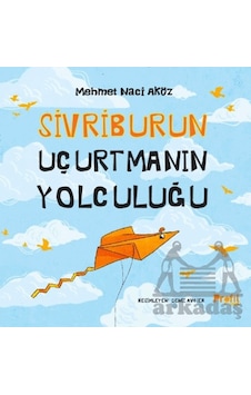 Sivriburun Uçurtmanın Yolculuğu Sivriburun Uçurtmanın Yolculuğu