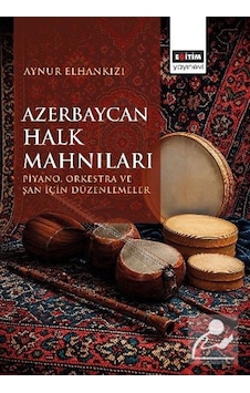 Azerbaycan Halk Mahnıları & Piyano, Orkestra Ve Şan İçin Düzen... Azerbaycan Halk Mahnıları & Piyano, Orkestra Ve Şan İçin Düzen...