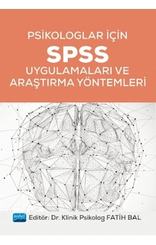 Psikologlar İçin Spss Uygulamaları Ve Araştırma Yöntemleri Psikologlar İçin Spss Uygulamaları Ve Araştırma Yöntemleri