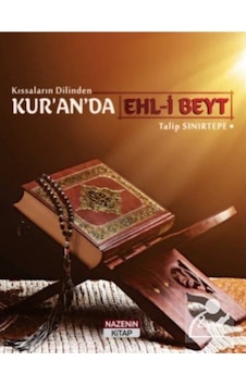 Kıssaların Dilinden Kur'an'da Ehl-i Beyt / Talip Sınırtepe 9786257055574 Kıssaların Dilinden Kur'an'da Ehl-i Beyt / Talip Sınırtepe 9786257055574