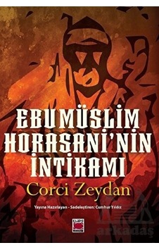 Ebu Müslim Horasani'nin İntikamı  - Corci Zeydan  - Elips Kitapları