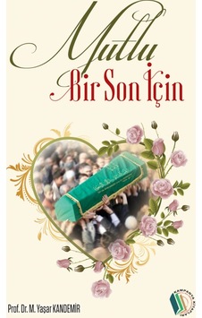 Mutlu Bir Son İçin - Prof. Dr. M. Yaşar Kandemir 9789944836234