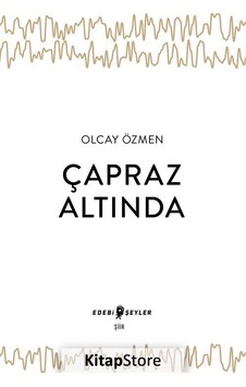Çapraz Altında / Olcay Özmen Çapraz Altında / Olcay Özmen