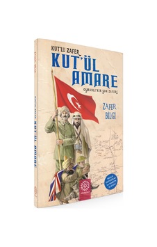 Kut'ül Amare Osmanlı'nın Son Zaferi Kut'ül Amare Osmanlı'nın Son Zaferi