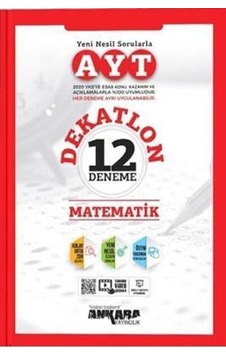 AYT Matematik Dekatlon Denemeleri ( 12 Adet ) - Ankara Yayıncılık AYT Matematik Dekatlon Denemeleri ( 12 Adet ) - Ankara Yayıncılık