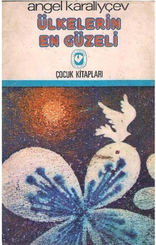 Ülkelerin En Güzeli - Çocuklar İçin Masallar Öyküler - Angel Karaliyçev 2.el Ülkelerin En Güzeli - Çocuklar İçin Masallar Öyküler - Angel Karaliyçev 2.el
