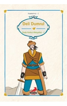Deli Dumrul Dede Korkut Hikayeleri 2- Erdem Çocuk Deli Dumrul Dede Korkut Hikayeleri 2- Erdem Çocuk