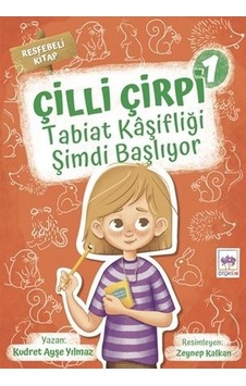 Tabiat Kaşifliği Şimdi Başlıyor - Çilli Çirpi 1 - Kudret Ayşe Yılmaz - Ötüken Neşriyat Tabiat Kaşifliği Şimdi Başlıyor - Çilli Çirpi 1 - Kudret Ayşe Yılmaz - Ötüken Neşriyat