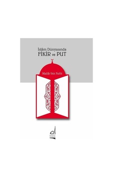 Fikir ve Put - Malik Bin Nebi - Boğaziçi Yayınları Fikir ve Put - Malik Bin Nebi - Boğaziçi Yayınları