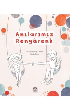 Anılarımız Rengarenk - Sıla Sefercioğlu İnam - Martı Yayınları