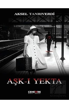 Aşk-ı Yekta Cenevre Fikir Sanat - Cenevre Fikir Sanat