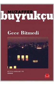 Gece Bitmedi - Muzaffer Buyrukçu - Kırmızı Kedi Gece Bitmedi - Muzaffer Buyrukçu - Kırmızı Kedi