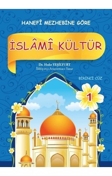 İslami Kültür - 1 Hanefi Mezhebine Göre - Hıdır Yeşilyurt - Akasya Yayıncılık İslami Kültür - 1 Hanefi Mezhebine Göre - Hıdır Yeşilyurt - Akasya Yayıncılık