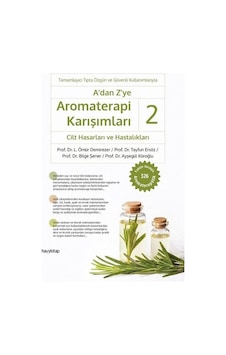 A'dan Z'ye Aromaterapi Karışımları 2 - Cilt Hasarları ve Hastalıkları - L. Ömür Demirezer - Tayfun Ersöz - Hayykitap A'dan Z'ye Aromaterapi Karışımları 2 - Cilt Hasarları ve Hastalıkları - L. Ömür Demirezer - Tayfun Ersöz - Hayykitap
