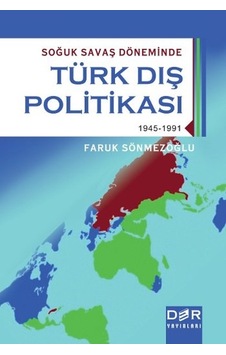 Soğuk Savaş Döneminde Türk Dış Politikası - Faruk Sönmezoğlu - Der Yayınları