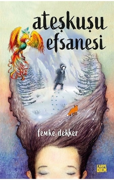 Ateşkuşu Efsanesi - Femke Dekker - Carpediem Kitap Ateşkuşu Efsanesi - Femke Dekker - Carpediem Kitap