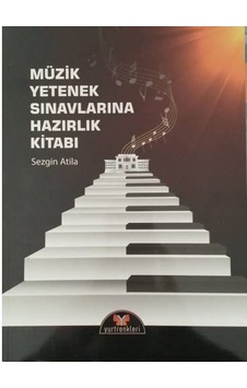 Müzik Yetenek Sınavlarına Hazırlık Kitabı-Sezgin Atilla