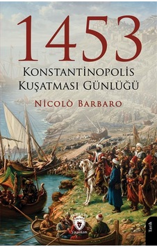 1453 Konstantinopolis Kuşatması Günlüğü / Nicolo Barbaro 1453 Konstantinopolis Kuşatması Günlüğü / Nicolo Barbaro