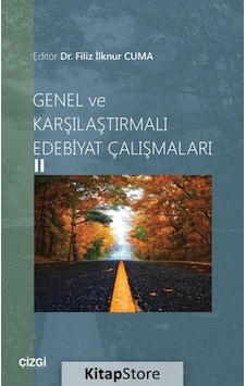 Genel ve Karşılaştırmalı Edebiyat Çalışmaları - 2- Çizgi Kitabevi Genel ve Karşılaştırmalı Edebiyat Çalışmaları - 2- Çizgi Kitabevi