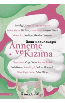 Anneme ve Kızıma - Ömür Sabuncuoğlu - İnkılap Kitabevi Anneme ve Kızıma - Ömür Sabuncuoğlu - İnkılap Kitabevi