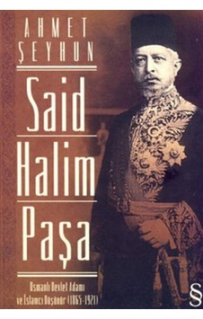 Said Halim Paşa - Osmanlı Devlet Ad - Ahmet Şeyhun - Everest Yayınları Said Halim Paşa - Osmanlı Devlet Ad - Ahmet Şeyhun - Everest Yayınları