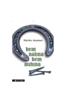 Hem Nalına Hem Mıhına - Metin Atamer - Yeni İnsan Yayınevi