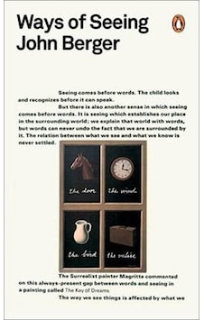 Ways of Seeing - John Berger - Penguin Classics Ways of Seeing - John Berger - Penguin Classics