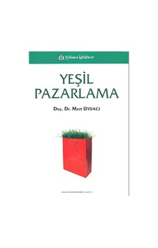 Yeşil Pazarlama - Mert Uydacı - Türkmen Kitabevi Yeşil Pazarlama - Mert Uydacı - Türkmen Kitabevi
