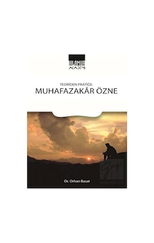 Teoriden Pratiğe: Muhafazakar Özne - Orhan Basat - Ihlamur Kitap Teoriden Pratiğe: Muhafazakar Özne - Orhan Basat - Ihlamur Kitap
