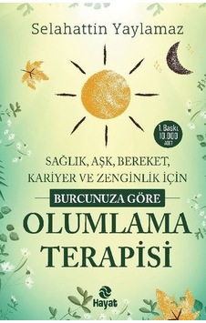Burcunuza Göre Olumlama Terapisi - Selahattin Yaylamaz - Hayat Yayıncılık