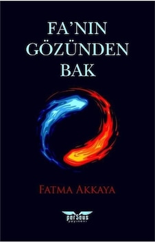 Fa'nın Gözünden Bak - Fatma Akkaya - Perseus Yayınevi Fa'nın Gözünden Bak - Fatma Akkaya - Perseus Yayınevi