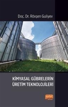 Kimyasal Gübrelerin Üretim Teknolojileri / Doç. Dr. Rövşen Guliyev Kimyasal Gübrelerin Üretim Teknolojileri / Doç. Dr. Rövşen Guliyev