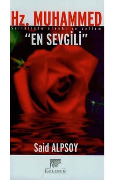 Hz.Muhammed En Sevgili - Sait Alpsoy - Dosteli Derneği Yayınevi Hz.Muhammed En Sevgili - Sait Alpsoy - Dosteli Derneği Yayınevi
