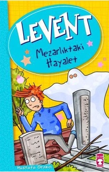 Levent Mezarlıktaki Hayalet - Levent ve Tayfası 1 Levent Mezarlıktaki Hayalet - Levent ve Tayfası 1