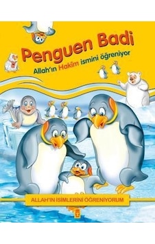 Penguen Badi Allah'ın Hakim İsmini Öğreniyor - Timaş Çocuk Penguen Badi Allah'ın Hakim İsmini Öğreniyor - Timaş Çocuk