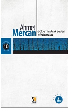 Gölgemin Ayak Sesleri - Aforizmalar Gölgemin Ayak Sesleri - Aforizmalar