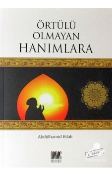 Örtülü Olmayan Hanımlara - Abdülhamid Bilali - Buruç Yayınları Örtülü Olmayan Hanımlara - Abdülhamid Bilali - Buruç Yayınları
