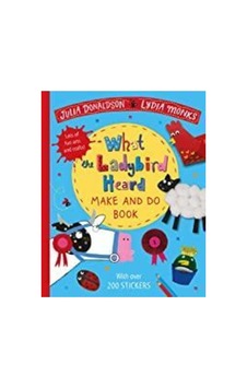 What The Ladybird Heard Make And Do Julia Donaldson What The Ladybird Heard Make And Do Julia Donaldson